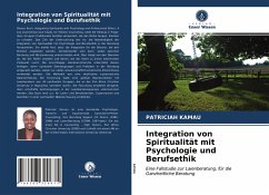 Integration von Spiritualität mit Psychologie und Berufsethik - Kamau, Patriciah
