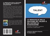 LE MERAVIGLIE DELLA GESTIONE DEI TALENTI E DEI SISTEMI DI ACQUISIZIONE