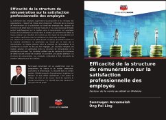 Efficacité de la structure de rémunération sur la satisfaction professionnelle des employés - Annamalah, Sanmugan;Pei Ling, Ong