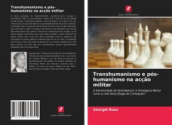 Transhumanismo e pós-humanismo na acção militar - Rusu, Georgel