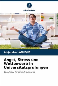 Angst, Stress und Wettbewerb in Universitätsprüfungen - LANUQUE, Alejandro