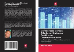 Democracia versus Ditadura: Sistemas Políticos e Desenvolvimento - Antic, Miljenko