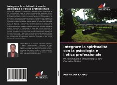 Integrare la spiritualità con la psicologia e l'etica professionale - Kamau, Patriciah