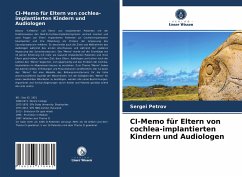 CI-Memo für Eltern von cochlea-implantierten Kindern und Audiologen - Petrov, Sergei