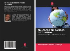 EDUCAÇÃO EM CAMPOS DE TURISMO: - Korstanje, Maximiliano Emanuel