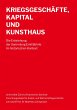Kriegsgeschäfte, Kapital und Kunsthaus - Bild 1
