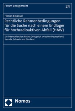 Rechtliche Rahmenbedingungen für die Suche nach einem Endlager für hochradioaktiven Abfall (HAW) - Emanuel, Florian