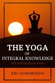 The Yoga of Integral Knowledge (eBook, ePUB)