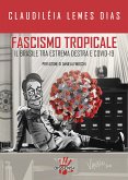 Fascismo tropicale. Il Brasile tra estrema destra a Covid-19 (eBook, ePUB)