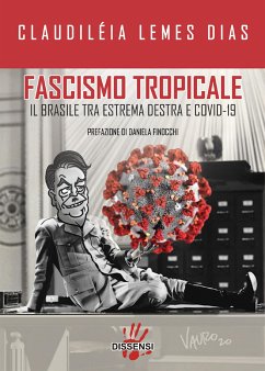 Fascismo tropicale. Il Brasile tra estrema destra a Covid-19 (eBook, ePUB) - Lemes Dias, Claudiléia