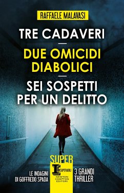 Tre cadaveri - Due omicidi diabolici - Sei sospetti per un delitto (eBook, ePUB) - Malavasi, Raffaele