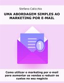 Uma abordagem simples ao marketing por e-mail (eBook, ePUB)