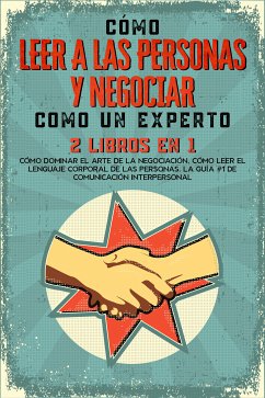 Cómo Leer a las Personas y Negociar Como un Experto (eBook, ePUB) - Aguilar, Shaun