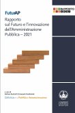 FuturAP. Rapporto sul Futuro e l'innovazione dell'Amministrazione Pubblica – 2021 (eBook, PDF)