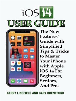 iOS 14 User Guide (eBook, ePUB) - Bentford, Gary; Linsfield, Kerry
