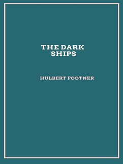 The Dark Ships (eBook, ePUB) - Footner, Hulbert