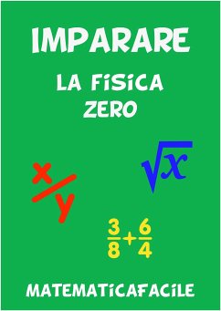 Imparare la fisica zero (eBook, ePUB) - MatematicaFacile