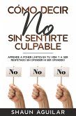 Cómo Decir No Sin Sentirte Culpable (eBook, ePUB)