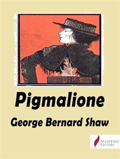 Pigmalione (eBook, ePUB) - Shaw, George Bernard