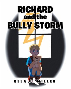 Richard and the Bully Storm - Miller, Kela J.