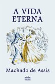 A Vida Eterna (eBook, ePUB) A Vida Eterna (eBook, ePUB)