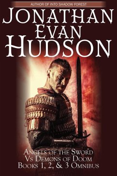 Angels of the Sword Vs Demons of Doom Books 1, 2, & 3 Omnibus (eBook, ePUB) - Hudson, Jonathan Evan