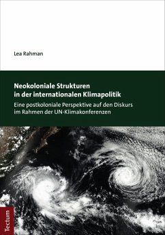 Neokoloniale Strukturen in der internationalen Klimapolitik (eBook, PDF) - Rahman, Lea