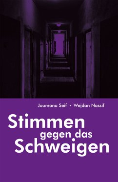 Stimmen gegen das Schweigen (eBook, ePUB) - Seif, Joumana; Nassif, Wejdan