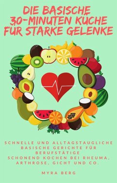 Cover Die basische 30-Minuten Küche für starke Gelenke (eBook, ePUB)