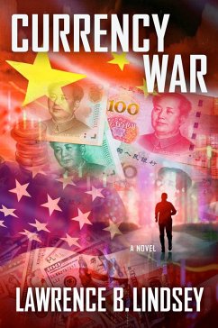 Currency War (eBook, ePUB) - Lindsey, Lawrence B.