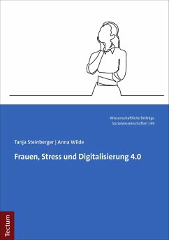 Frauen, Stress und Digitalisierung 4.0 (eBook, PDF) - Steinberger, Tanja; Wilde, Anna