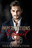 Imperfections Seduced (The Imperfection Series, #1) (eBook, ePUB)