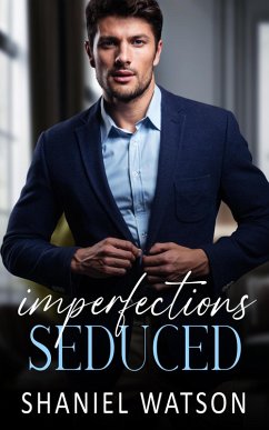 Imperfections Seduced (The Imperfection Series, #1) (eBook, ePUB) - Watson, Shaniel