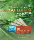 The Genetic Make-Up of Rebuilding Your Credit (eBook, ePUB)