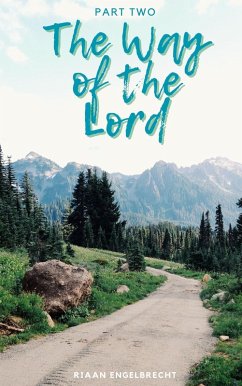 Way of the Lord Part Two (In pursuit of God) (eBook, ePUB) - Engelbrecht, Riaan