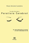 Um Outro Olhar Sobre a Paralisia Cerebral (eBook, ePUB)