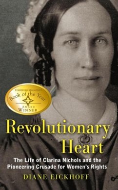Cover Revolutionary Heart: The Life of Clarina Nichols and the Pioneering Crusade for Women's Rights (eBook, ePUB)