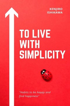 To Live with Simplicity (eBook, ePUB) - Ishikawa, Kenjiro