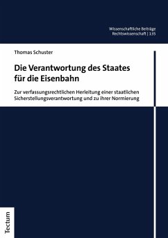 Die Verantwortung des Staates für die Eisenbahn (eBook, PDF) - Schuster, Thomas