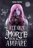 Até que a morte nos ampare (eBook, ePUB)