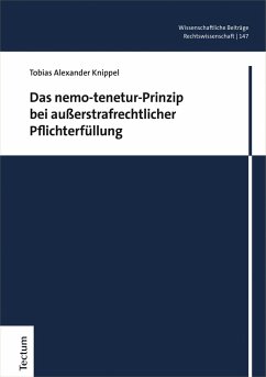Das nemo-tenetur-Prinzip bei außerstrafrechtlicher Pflichterfüllung (eBook, PDF) - Knippel, Tobias Alexander