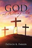 God Is Killing Me (eBook, ePUB)