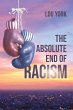 The Absolute End of Racism (eBook, ePUB) - Bild 1
