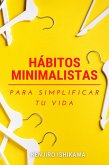 Hábitos minimalistas para simplificar tu vida (eBook, ePUB)