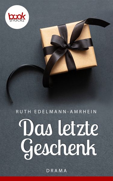 Das letzte Geschenk (eBook, ePUB) von Ruth Edelmann-Amrhein - Portofrei bei  bücher.de