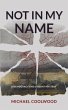 Not In My Name (eBook, ePUB) - Bild 1