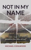 Not In My Name (eBook, ePUB)