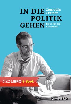 In die Politik gehen (eBook, ePUB) - Cramer, Conradin