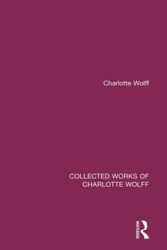 Collected Works of Charlotte Wolff (eBook, PDF) Cover Collected Works of Charlotte Wolff (eBook, PDF)