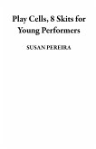 Play Cells, 8 Skits for Young Performers (eBook, ePUB) Play Cells, 8 Skits for Young Performers (eBook, ePUB)